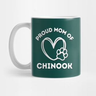 Chinook Life is better with my dogs Dogs I love all the dogs Mug